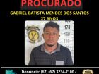  Gabriel Batista Mendes dos Santos segue foragido, e foi visto pela última vez em Corumbá - MS. 