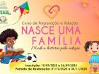 Inscrições abertas para curso de preparação à adoção 