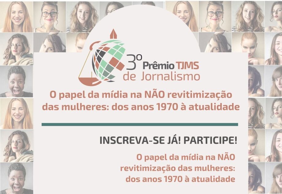 Com o tema O papel da mídia na não revitimização das mulheres: dos anos 1970 até a atualidade, o 3º Prêmio de Jornalismo do Tribunal de Justiça de Mato Grosso do Sul está com inscrições abertas até o dia 27 de agosto