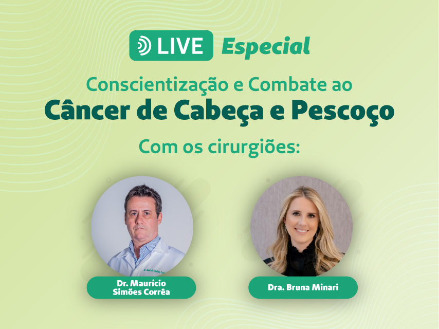 Live terá a participação dos cirurgiões de cabeça e pescoço Dr. Maurício Simões Corrêa e Dra. Bruna Minari