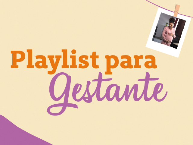 A Unimed separou uma lista de playlist da gestante