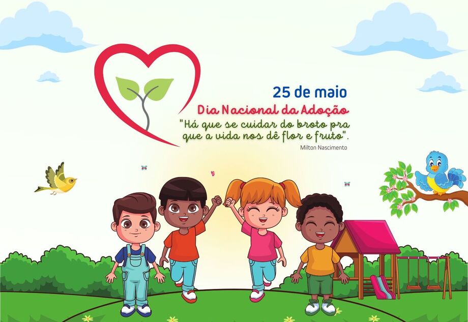 Neste dia 25 de maio comemora-se o Dia Nacional da Adoção