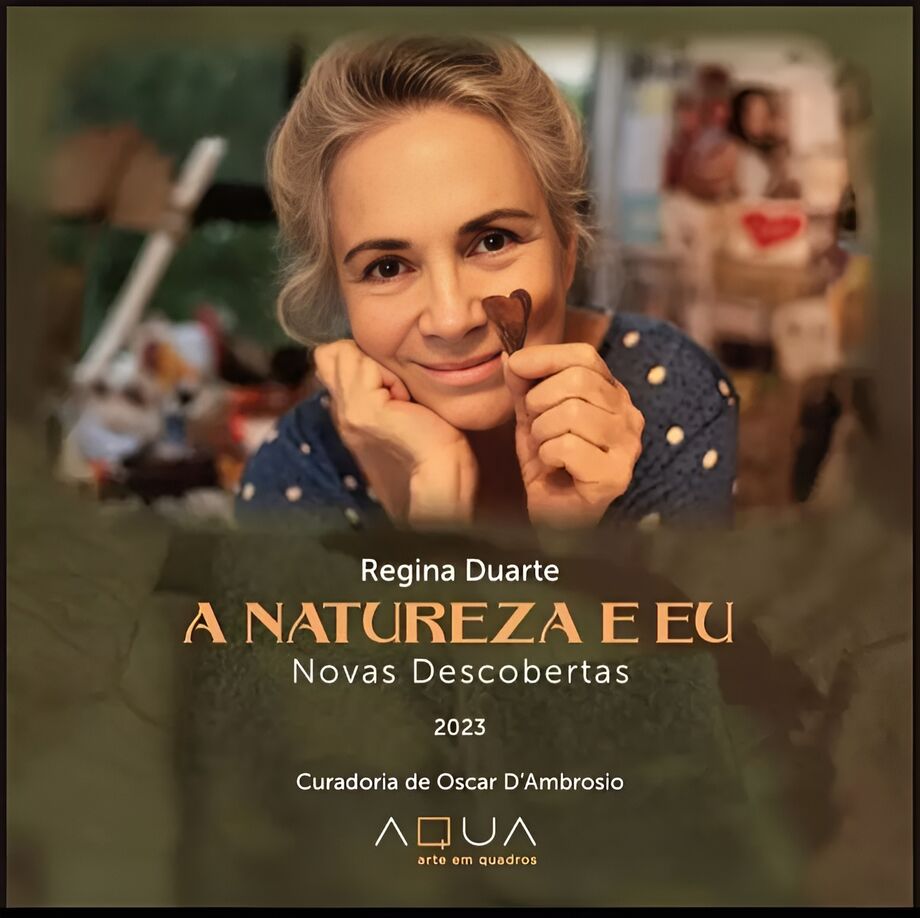 A Natureza e Eu, exposição de arte plástica por Regina Duarte.