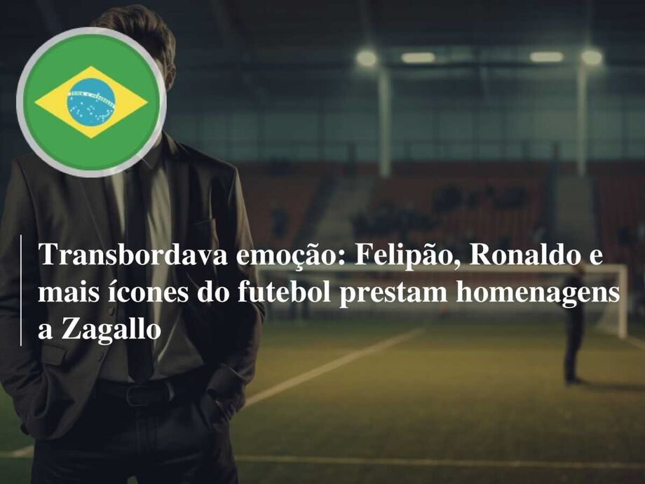 Felipão, Ronaldo e mais ícones do futebol prestam homenagens a Zagallo: 'Transbordava emoção'