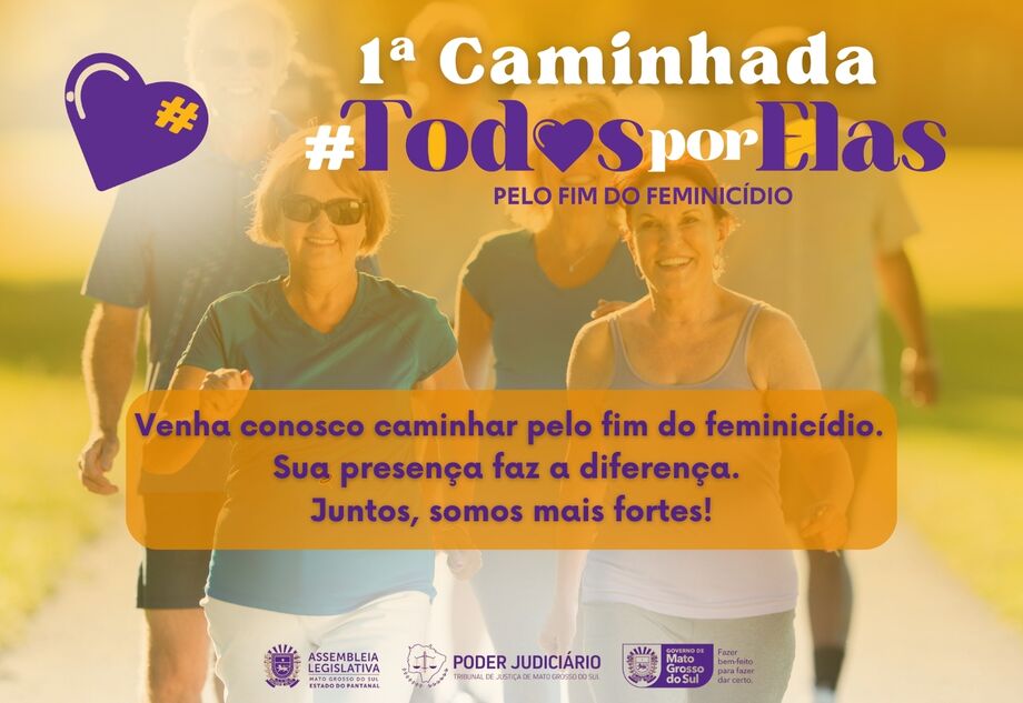Três Poderes se unem em caminhada Todos por Elas pelo fim do feminicídio