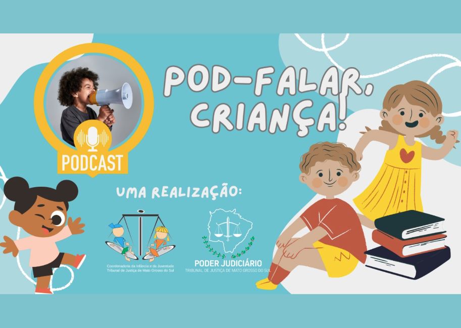 Podcast POD-FALAR, CRIANÇA! aborda temáticas em Defesa da Infância e Adolescência