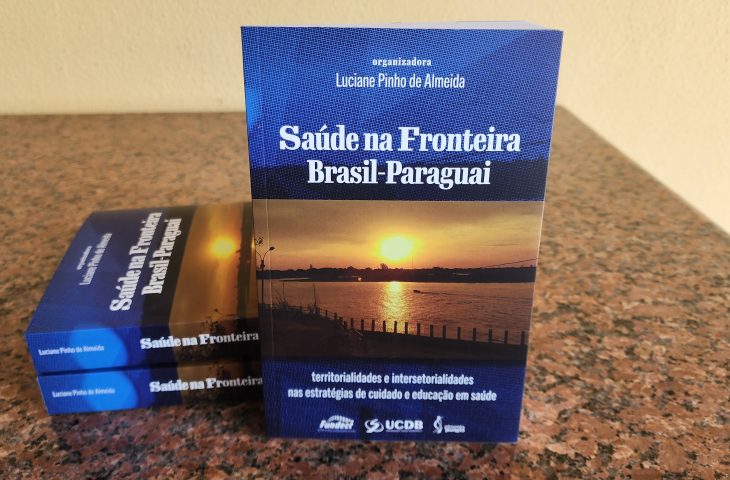 Saúde na fronteira Brasil-Paraguai é tema de livro lançado por pesquisadores, com apoio da Fundect