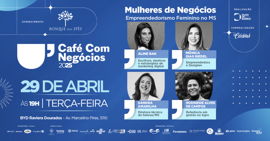 Café com Negócios reúne mulheres empreendedoras para debate sobre futuro dos negócios em Dourados nesta terça-feira (29).