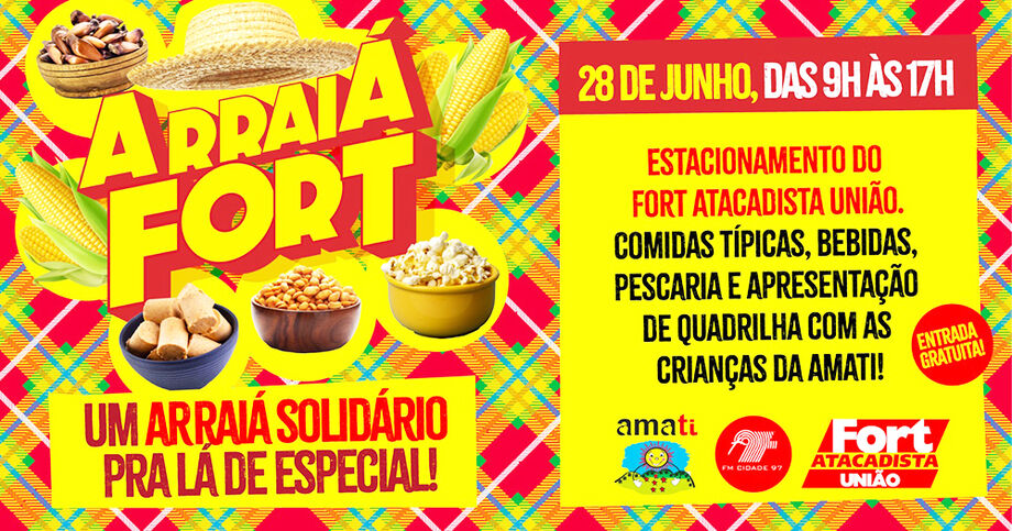 Arraiá no Fort Atacadista arrecada fundos para nova sede da AMATI e reúne atrações típicas com entrada gratuita.