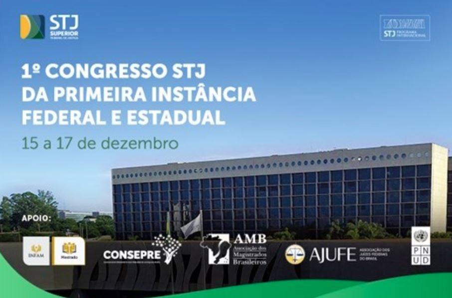STJ realiza 1º Congresso da Primeira Instância Federal e Estadual em dezembro.