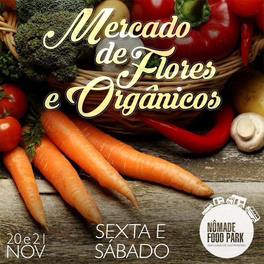 O primeiro Mercado de Flores e Orgânicos do Nômade Food Park vai acontecer dias 20 e 21 de novembro, a  partir das 18h.
