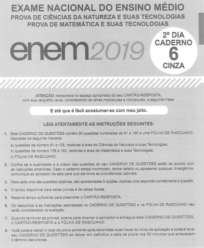 Os participantes do exame, no entanto, não serão afetados por nenhuma das duas práticas