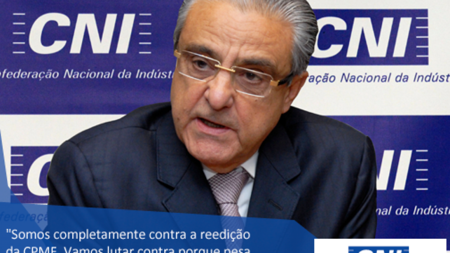 Robson Andrade, presidente da Confederação Nacional da Indústria (CNI)
