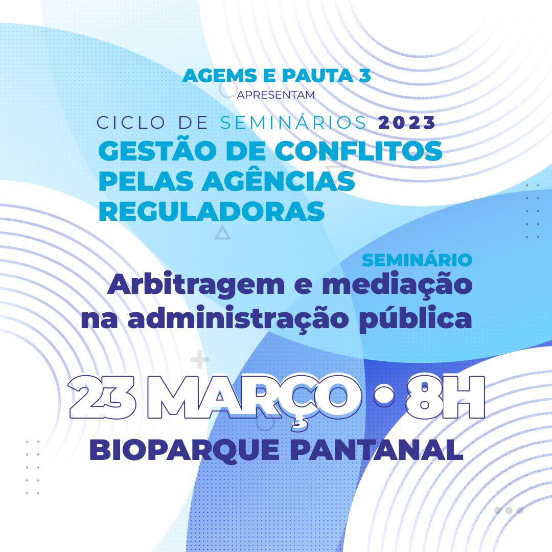 Ciclo de seminários 2023, gestão de conflitos pelas agências reguladoras