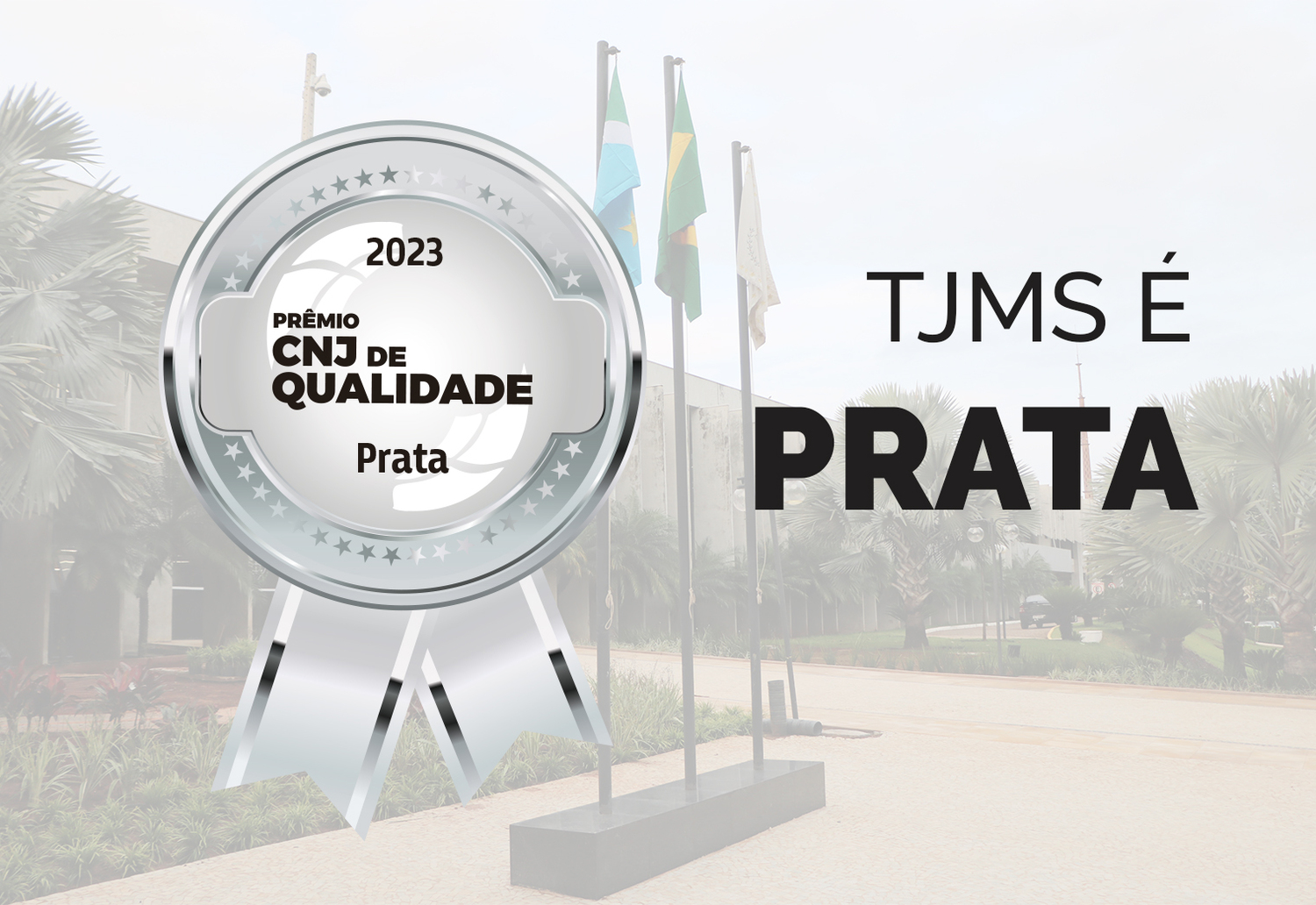O Tribunal de Justiça de Mato Grosso do Sul foi agraciado com o Prêmio CNJ de Qualidade 2023