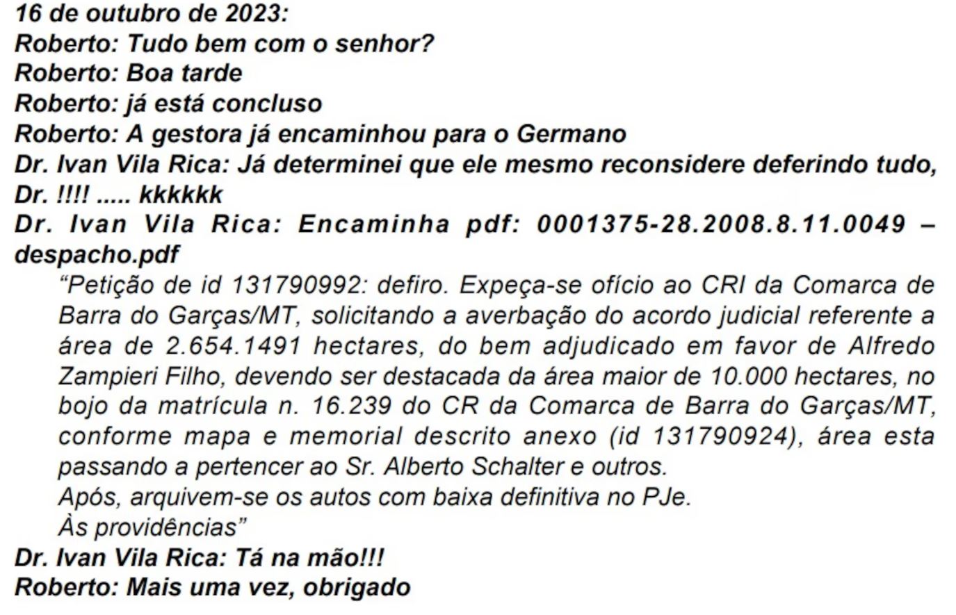 Conversas entre Roberto Zampieri e o juiz Ivan Amarante.